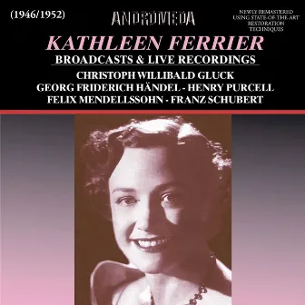 Kathleen Ferrier Broadcasts & Live Recordings (Remastered) by Boyd Neel