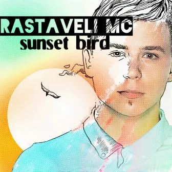 Sunset Bird - Single by Rastaveli Mc