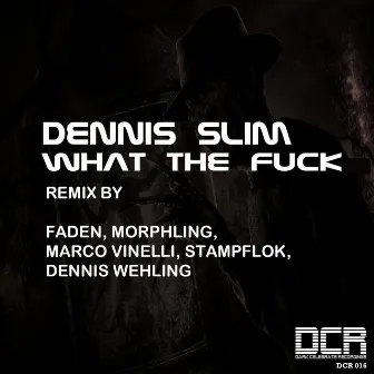 What the Fuck by Dennis Slim