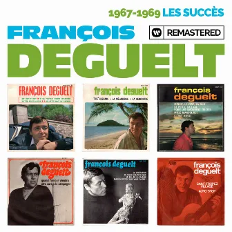 1967-1969 : Les succès (Remasterisé en 2019) by François Deguelt