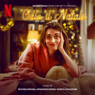 Odio il Natale (Soundtrack from the Netflix Series) by Michele Braga