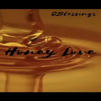 Honey Love by Cblessings