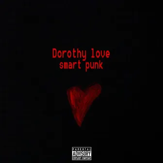 Dorothy Love by smart punk