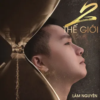 2 Thế Giới by Lâm Nguyên