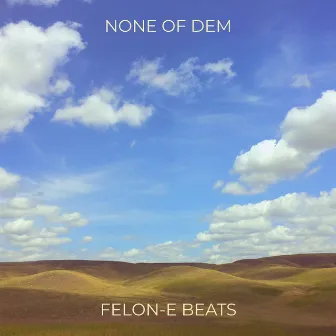 None of Dem by Unknown Artist