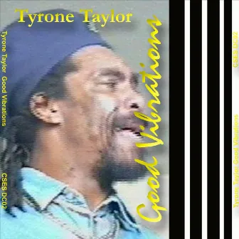 Tyrone Taylor Good Vibrations by Tyrone Taylor