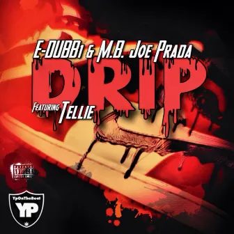 Drip by E-Dubb1