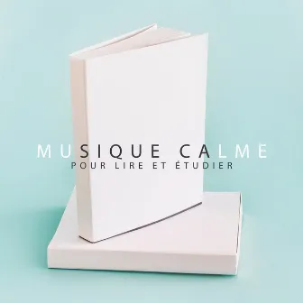 Musique calme pour lire et étudier: Musique relaxante by Club de Méditer de Détendre