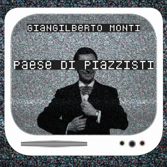 Paese di piazzisti (feat. Ottavia Marini) by Giangilberto Monti