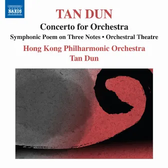 Tan Dun: Symphonic Poem of 3 Notes - Orchestral Theatre I, 