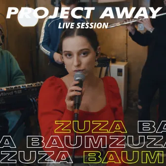 Project Away (Live Session) by Zuza Baum