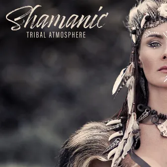 Shamanic Tribal Atmosphere - Deep Concentration and Relaxation with Exotic Rhythms by Native Shamanic Zone