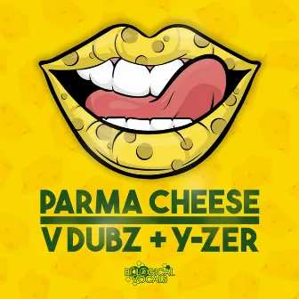 Parma Cheese by V Dubz