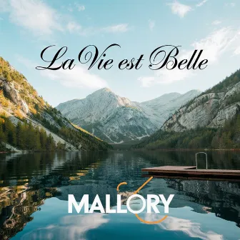 La vie est belle by Mallory