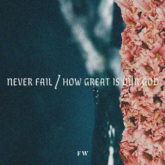 Never Fail / How Great is our God by Friends Worship