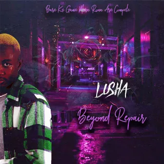 Beyond Repair by Lusha