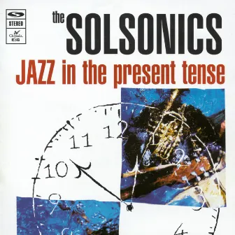 Jazz In The Present Tense by Solsonics