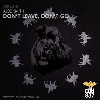 Don't Leave, Don't Go by Alec Smith