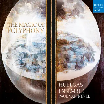 The Magic of Polyphony by Huelgas Ensemble