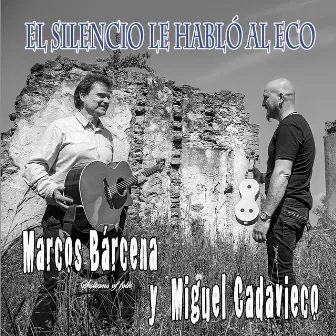 El Silencio Le Habló al Eco by Marcos Bárcena y Miguel Cadavieco