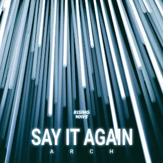 Say It Again by Arch