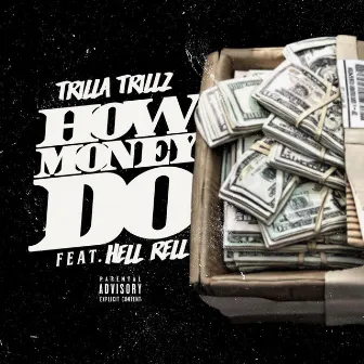 How Money Do (feat. Hell Rell) by Trilla Trillz