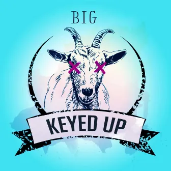 BIG by Keyed Up