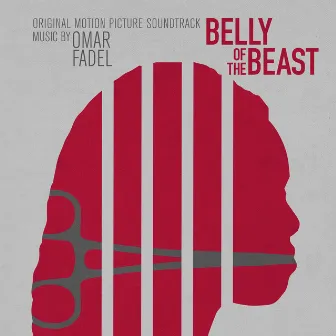 Belly of the Beast (Original Motion Picture Soundtrack) by Omar Fadel