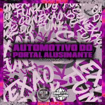 Automotivo do Portal Alusinante by DJ DANTINHO 7L