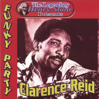 The Legendary Henry Stone Presents Weird World: Funky Party by Clarence Reid