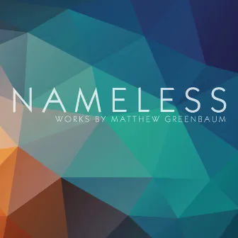 Matthew Greenbaum: Nameless by Matthew Greenbaum