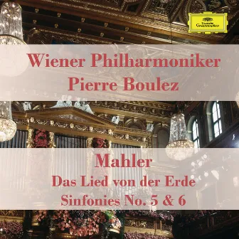 Das Lied von der Erde, Sinfonies Nr. 5 & 6 - Vienna Philharmonics and Pierre Boulez play Mahler by Wiener Philharmoniker