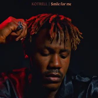 Smile for Me by Kotrell