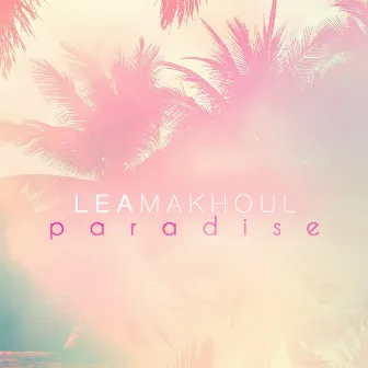 Paradise by Lea Makhoul