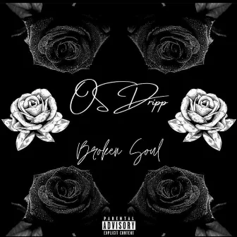 Broken Soul by OS Dripp