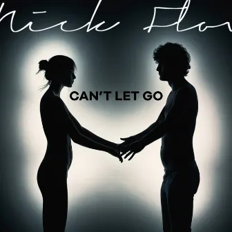 Can't Let Go by Nick Flow