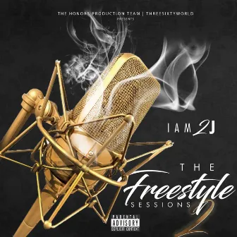 The Freestyle Sessions 2 by IAm2J