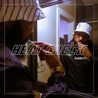 Heat Check by Ro$$eTTi