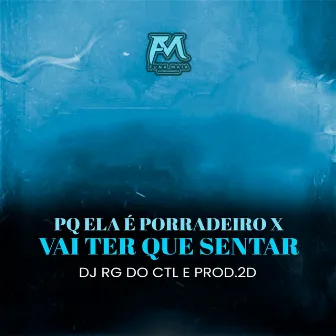 Pq Ela e Porradeiro X Vai Ter Que Sentar by PROD. 2D