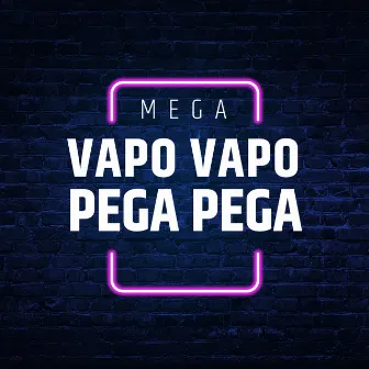 Mega Vapo Vapo Pega Pega by Alex Ferrari