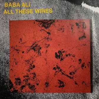 All These Wires by Baba Ali