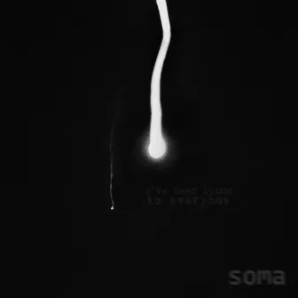 I've Been Lying to Everyone by soma