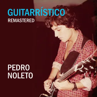 Guitarrístico (2022 Remastered) by Pedro Noleto