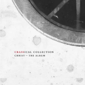 Christ (Crassical Collection) by Crass