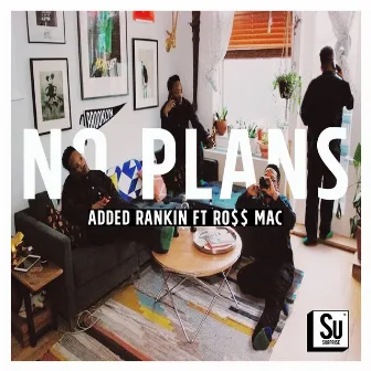 No Plans by Added Rankin