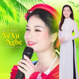 Liên Khúc Về Xứ Nghệ by Trang Dung