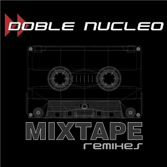 Mixtape (Remixes) by Doble Nucleo