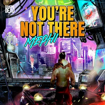 You're Not There by Mephi