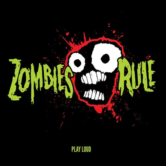 Zombies Rule (Play Loud)