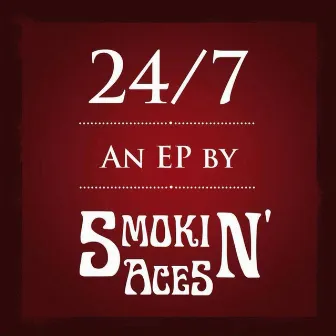 24/7 by Smokin' Aces